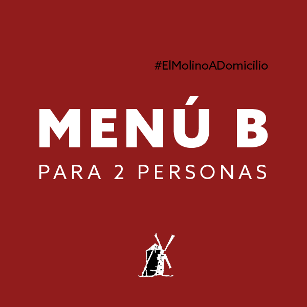 Menú B (dos personas) para recoger y a domicilio Madrid | Restaurante Asador El Molino