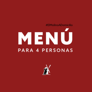 Menú para 4 personas para recoger y a domicilio Madrid | Restaurante Asador El Molino